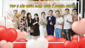 top-3-loi-chuc-dam-cuoi-y-nghia-nhat