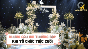 nhung-cau-hoi-thuong-gap-khi-to-chuc-tiec-cuoi (3)